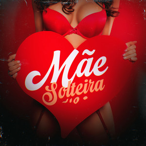 MÃE SOLTEIRA (Explicit)