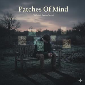 Patches Of Mind (feat. Caspian Farrow)