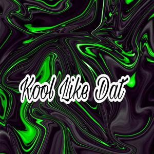 Kool Like Dat (Explicit)