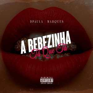 A BEBEZINHA TÁ QUE TÁ (Explicit)