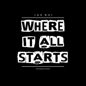 Where It All Starts (feat. Splinta) [Explicit]