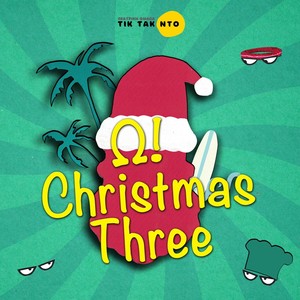 Ω! Christmas Three!