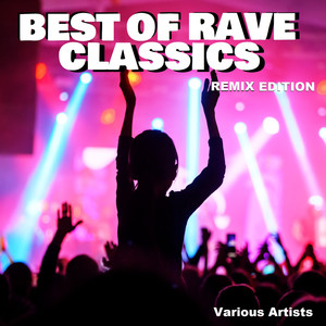 Best of Rave Classics (Remix Edition) (Explicit)