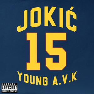 Jokic (feat. Young A.V.K) [Explicit]