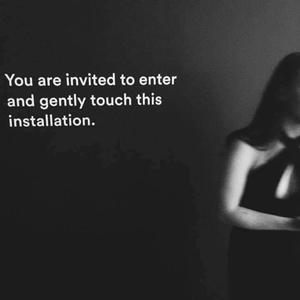 you are invited to enter and gently touch this installation