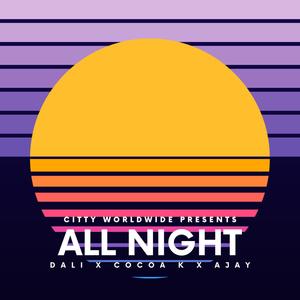 All Night (feat. Thee Ajay & Cocoa K) (Explicit)