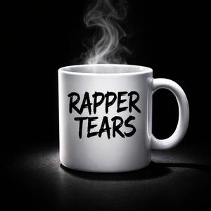 RAPPER TEARS (Explicit)