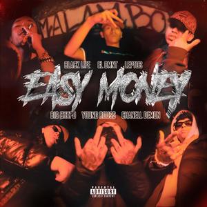 EASY MONEY (feat. BLACK LIFE, LETP03, BIG CHXPO, YOUNG ROUSS & CHANELL DEMON) [Explicit]