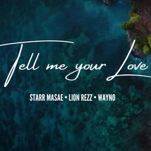 Tell me your love (feat. Lion Rezz & Wayno)