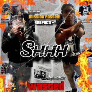Shhh (feat. Timindacut) (Explicit)