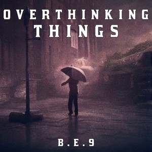 Overthinking Things (Explicit)