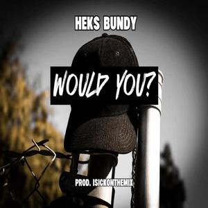 Would You? (Explicit)