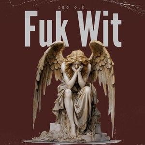 Fuk Wit (Explicit)