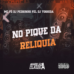 No Pique da Reliquia (Explicit)