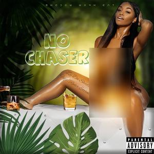 No Chaser (feat. RulerEternal) [Explicit]