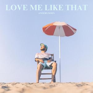 Love Me Like That