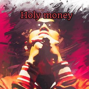Holy Money (Explicit)