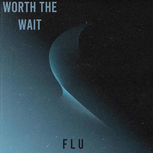 Worth The Wait (Explicit)