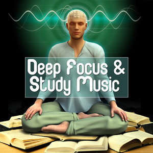 Deep Focus and Study Music (music for study, music for concentration, musica para estudiar, musica para concentrarse)