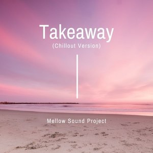 Takeaway (Chillout Version)