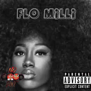 Flo Milli (feat. NO GOOD ENT) [Explicit]