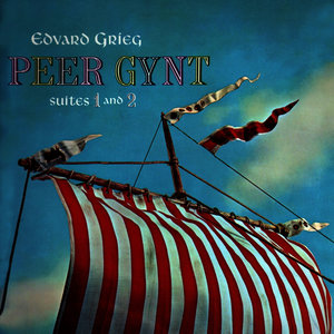 Grieg: Peer Gynt Suites Nos 1 And 2