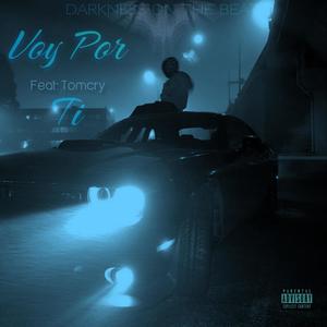 Voy por Ti (feat. Tomcry) [Explicit]