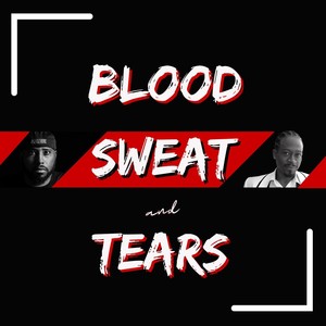 Blood, Sweat and Tears (feat. Sir' Chantz Powell)