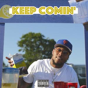 KEEP COMIN' (Explicit)