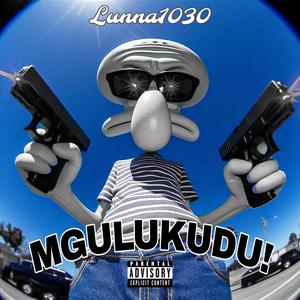 Mgulukudu (feat. JonCaughtABody) [Explicit]