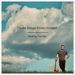 Those Songs From October