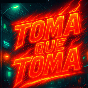 Toma Que Toma (Explicit)