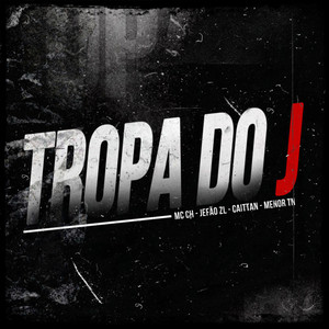 TROPA DO J (Explicit)
