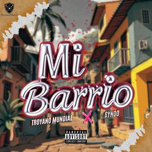 Mi Barrio (feat. Troyano Mundial) [Explicit]