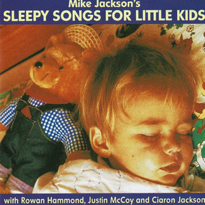 Mike Jackson's Sleepy Songs For Little Kids