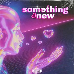 Something new (feat. SS HELLSTAR) [Explicit]