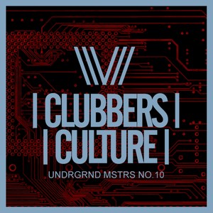 Clubbers Culture: Undrgrnd Mstrs No.10