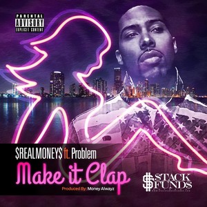 Make It Clap (feat. Problem) (Explicit)