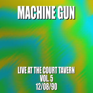 Machine Gun Live at the Court Tavern #5 12/8/90