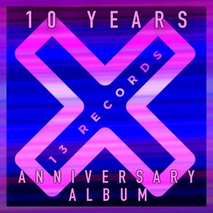 13 Records 10 Years Anniversary Album (Explicit)
