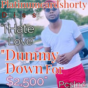 Dummy Down for$2,500 I Hate Love Diss (Explicit)