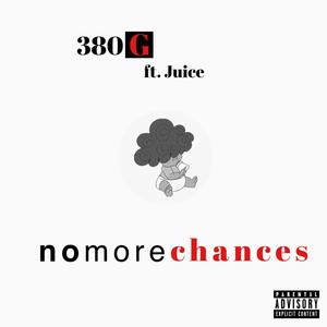 No More Chances (feat. Juice) [Explicit]