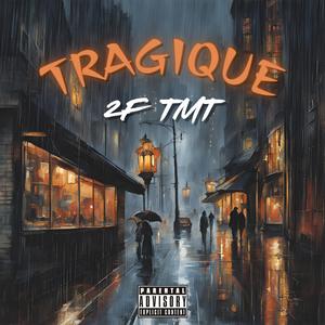 Tragique (Explicit)