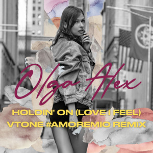 Holdin' on (Love I Feel) (VTONE #AMOREMIO Remix)