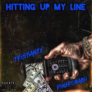 Hitting up my line (feat. DineroBabii) [Explicit]