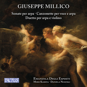 Millico, G.: Harp Sonatas Nos. 1-12 / Duo for Violin and Harp / Vocal Music (Esposti, Kamiya, Nuzzoli)