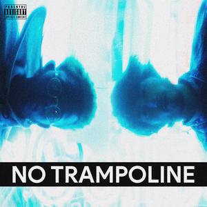 No Trampoline (feat. Saaquan) [Explicit]