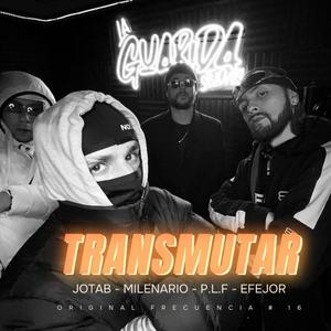 Trasmutar (Original frecuencia #16) (feat. P.L.F, Efe Jor, Jota B mc & Milenario) (Explicit)