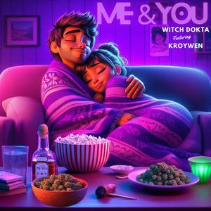 Me & You (feat. |Kroywen) (Explicit)