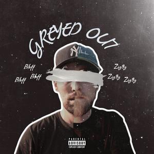 Greyed Out (feat. Blvff) [Explicit]